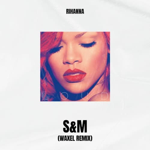 Rihanna - S&M (Waxel Remix) *FILTERED VOCAL FOR SC COPYRIGHTS*