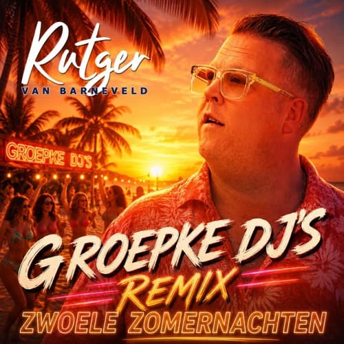Rutger van Barneveld - Zwoele Zomernachten (GROEPKE DJ'S Remix)