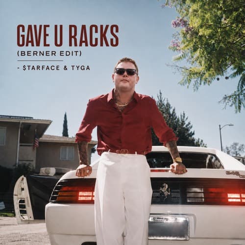 Gave U Racks (Berner Edit) - $TARFACE & TYGA
