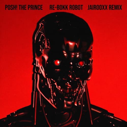 POSH! The Prince - Re-Bokk Robot (Jairooxx Remix)