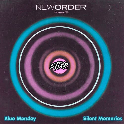 New Order & Rebel of Sleep -Blue Monday x Silent Memories (Stixr Melodic Mash Up)