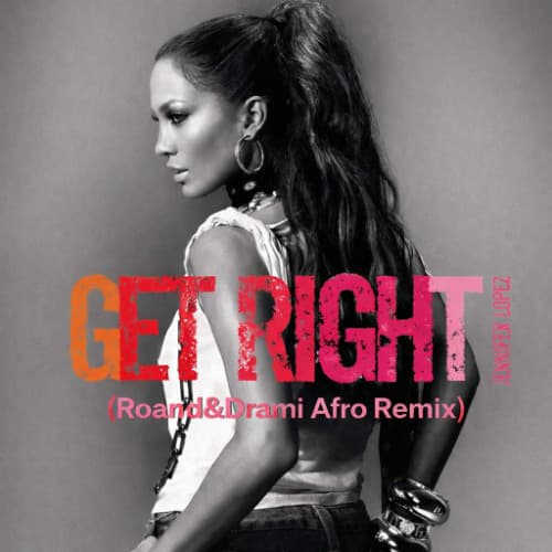 Jennifer Lopez - Get It Right (Drami & Roand Afro Remix)