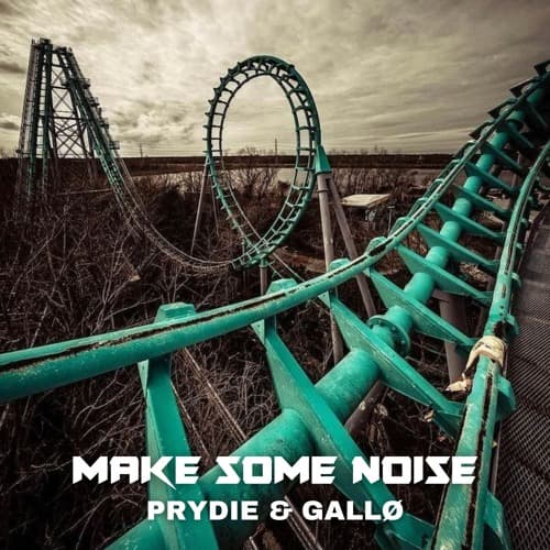 PRYDIE & GALLØ - Make Some Noise (FREE DOWNLOAD)