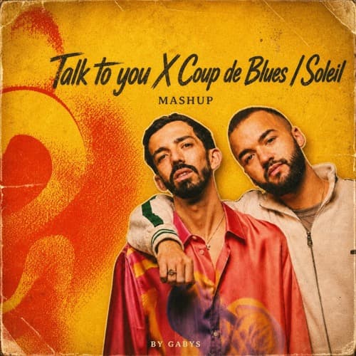 Talk To You X Coup De Blues / Soleil (GABYS MASHUP Extended)