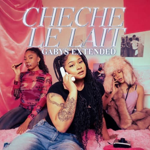 CHECHE LE LAIT (GABYS Extended)
