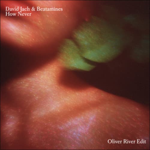 David Jach & Beatamines - How Never (Oliver River Radio Edit)