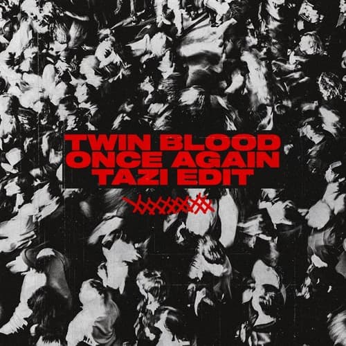 Twin Blood - Once Again (Tazi Edit)