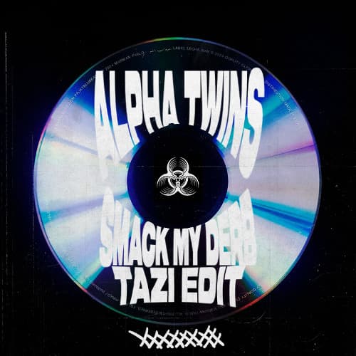 Alpha Twins - Smack My Derb (Tazi Edit)